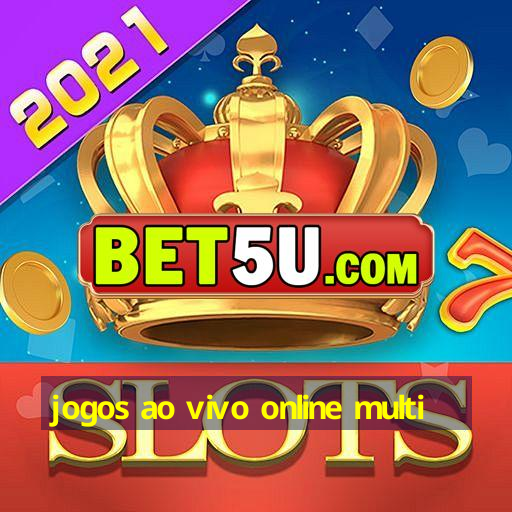 jogos ao vivo online multi